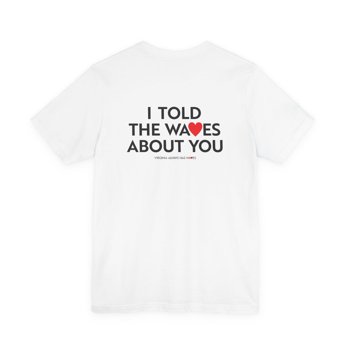 I Told the Wav(es) About You Tee — Heart Wave Graphic T-Shirt